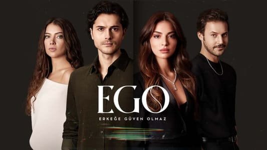Cast of Ego dizi (No Trust in the Man) Tv Series – Turkish Drama